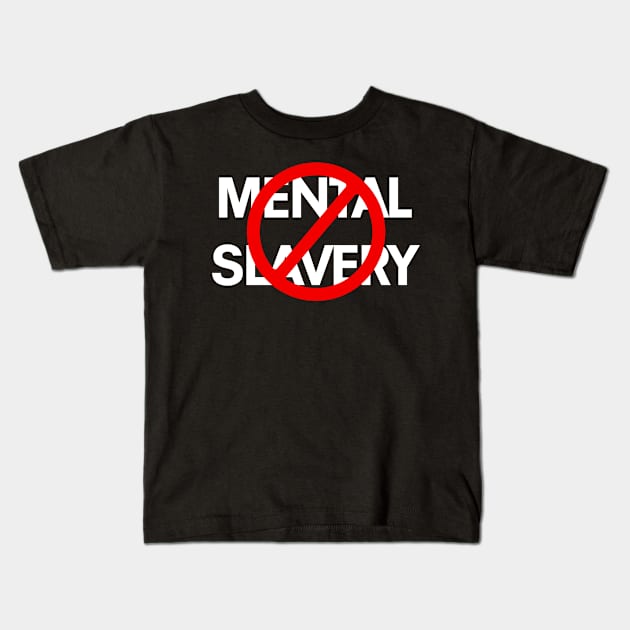 Mental Slavery Kids T-Shirt by LionTuff79